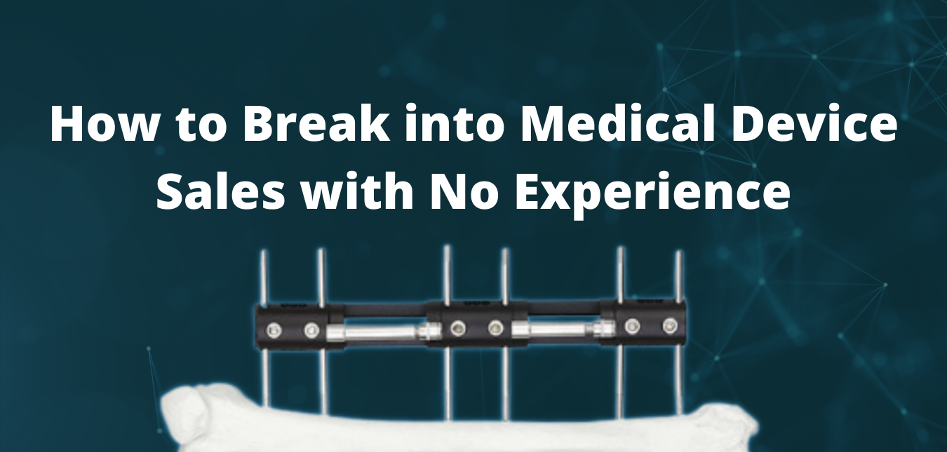 How to Break into Medical Device Sales with No Experience
