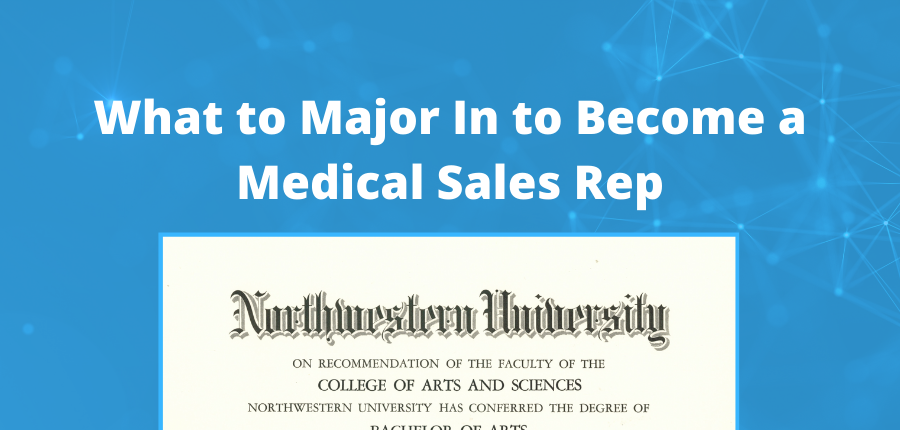 What to Major In to Become a Medical Sales Rep: Data from 500+ Associates